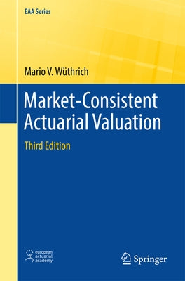Market-Consistent Actuarial Valuation by Wüthrich, Mario V.
