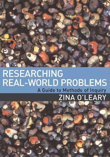 Researching Real-World Problems: A Guide to Methods of Inquiry by O'Leary, Zina