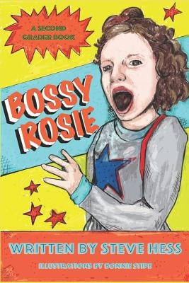 Bossy Rosie: A Second Grader Book by Stipe, Bonnie