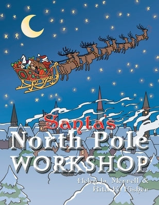 Santa's North Pole Workshop by Merrell, Helen L.