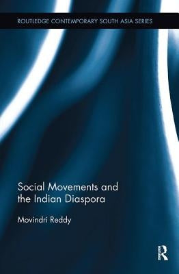 Social Movements and the Indian Diaspora by Reddy, Movindri