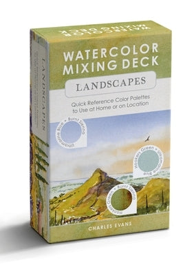 Watercolor Mixing Deck: Landscapes: Quick Reference Color Palettes to Use at Home or on Location by Evans, Charles