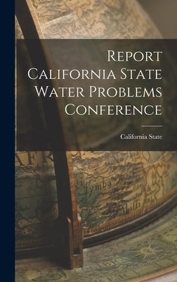 Report California State Water Problems Conference by State, California