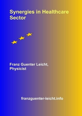 Synergies in Healthcare Sector by Leicht, Franz Guenter