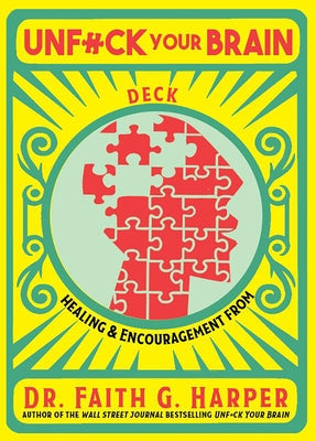 Unfuck Your Brain Deck: Healing & Encouragement from Dr. Faith G. Harper by Harper, Faith G.