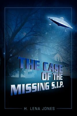 The Case of the Missing S.I.P. by Jones, H. Lena