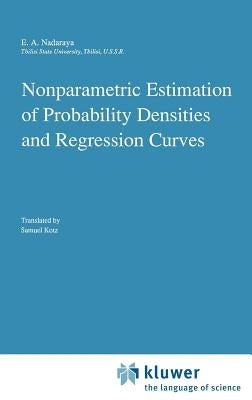 Nonparametric Estimation of Probability Densities and Regression Curves by Nadaraya
