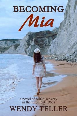 Becoming Mia by Teller, Wendy