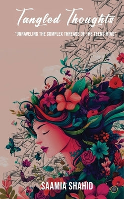 Tangled Thoughts by Shahid, Saamia