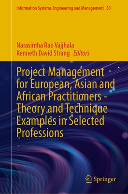 Project Management for European, Asian and African Practitioners--Theory and Technique Examples in Selected Professions by Vajjhala, Narasimha Rao