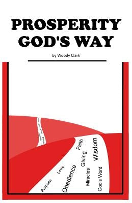 Prosperity God's Way by Clark, Woody