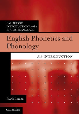 English Phonetics and Phonology by Lorenz, Frank
