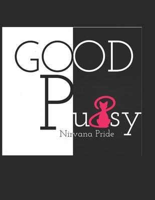 Good Pussy: Do You Own It? by Pride, Nirvana