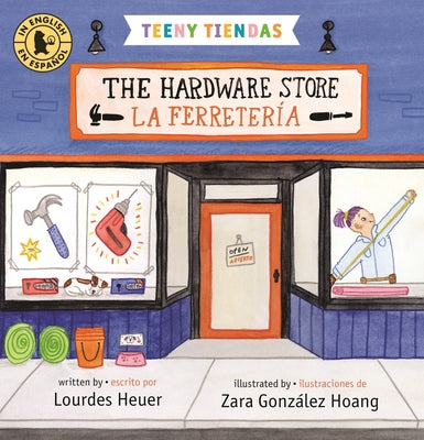 Teeny Tiendas: The Hardware Store/La Ferreter?a by Heuer, Lourdes