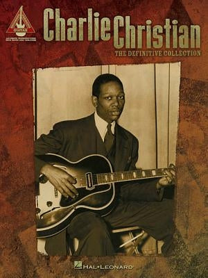 Charlie Christian - The Definitive Collection by Christian, Charlie