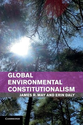 Global Environmental Constitutionalism by May, James R.