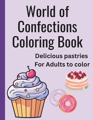 Simple Confections Adult Coloring Book Large Print: Coloring Book for Adults by Ashe, Julia Nicole