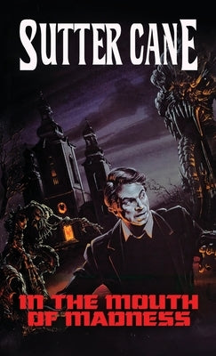 In The Mouth of Madness: Mass Market Edition by Cane, Sutter
