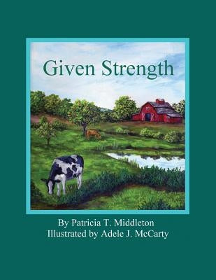 Given Strength by Middleton, Patricia T.