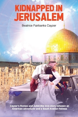 Kidnapped in Jerusalem by Fairbank Cayzer, Beatrice