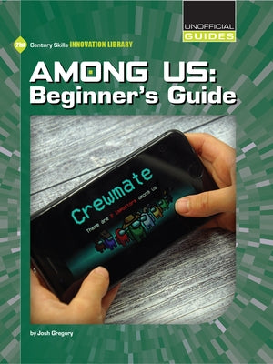 Among Us: Beginner's Guide by Gregory, Josh