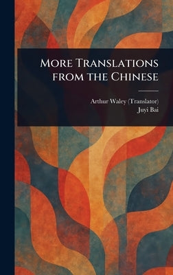 More Translations From the Chinese by Waley, Arthur