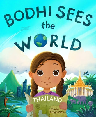 Bodhi Sees the World: Thailand by Ware, Marisa Aragón