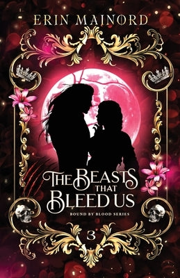 The Beasts that Bleed Us by Mainord, Erin