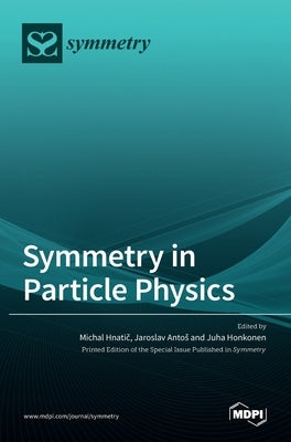 Symmetry in Particle Physics by Hnati&#269;, Michal