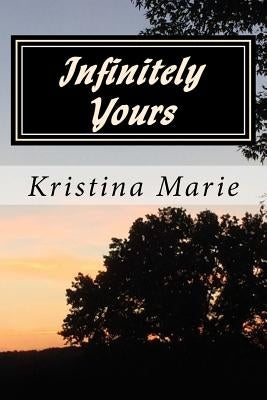 Infinitely Yours by Marie, Kristina