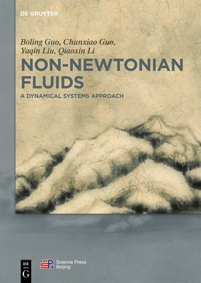 Non-Newtonian Fluids: A Dynamical Systems Approach by Guo, Boling