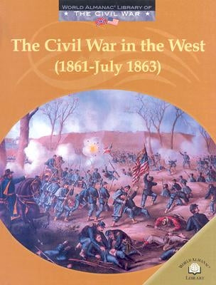 The Civil War in the West (1861-July 1863) by Anderson, Dale