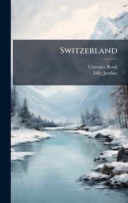 Switzerland by Rook, Clarence