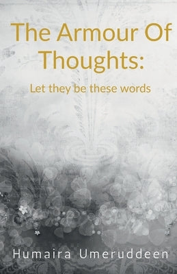 The armour of thoughts: let they be these words by Umeruddeen, Humaira