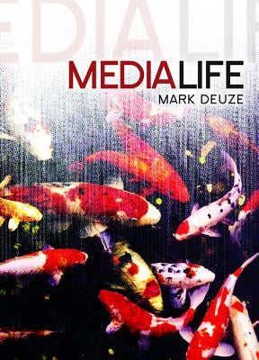 Media Life by Deuze, Mark