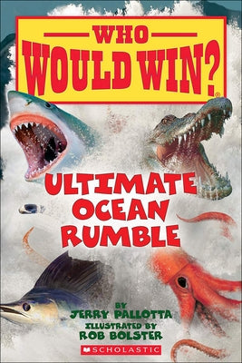 Ultimate Ocean Rumble (Who Would Win?) by Pallotta, Jerry