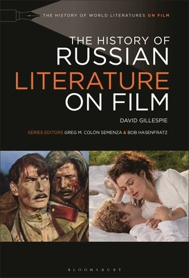 The History of Russian Literature on Film by Gillespie, David