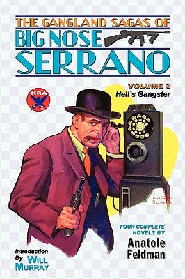 The Gangland Sagas of Big Nose Serrano: Volume 3 by Feldman, Anatole