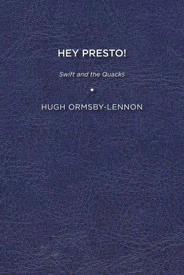 Hey Presto!: Swift and the Quacks by Ormsby-Lennon, Hugh