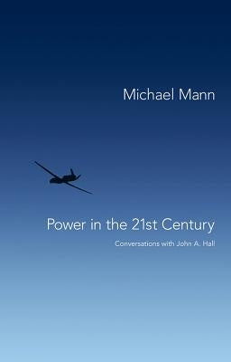 Power in the 21st Century: Conversations with John Hall by Mann, Michael