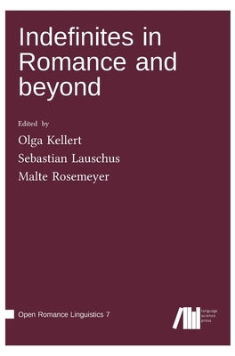 Indefinites in Romance and beyond by Kellert, Olga