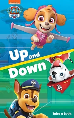 Take-A-Look Book Paw Patrol Up and Down by Skwish, Emily