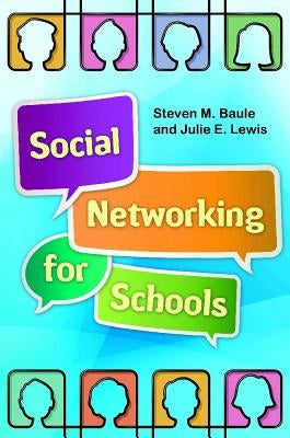 Social Networking for Schools by Baule, Steven M.
