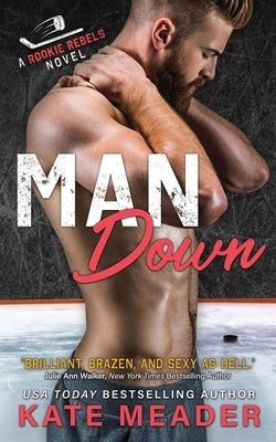 Man Down (A Rookie Rebels Novel) by Meader, Kate
