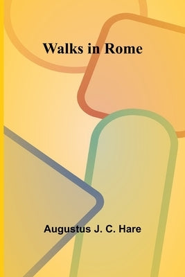 Walks in Rome by J. C. Hare, Augustus