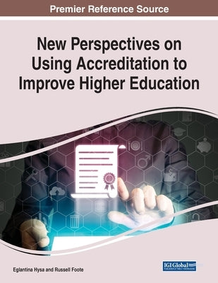 New Perspectives on Using Accreditation to Improve Higher Education by Hysa, Eglantina