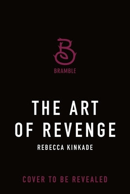 The Art of Revenge by Kinkade, Rebecca