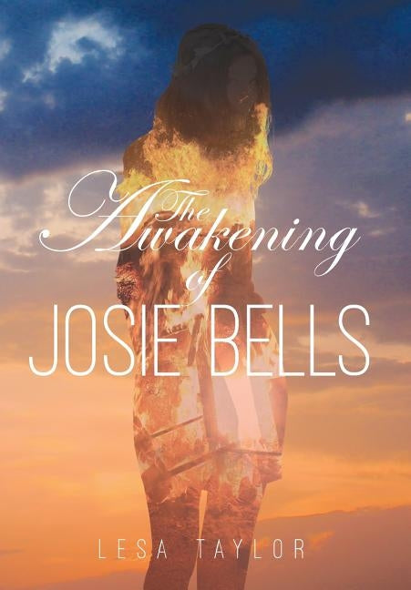 The Awakening of Josie Bells by Taylor, Lesa