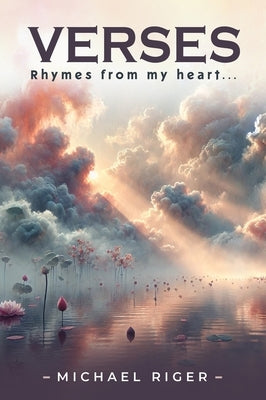 Verses: Rhymes from my heart... by Riger, Michael