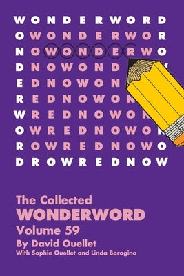 The Collected Wonderword Volume 59 by Ouellet, David